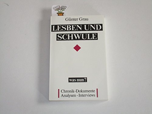 Lesben und Schwule, was nun? Frühjahr 1989 bis Frühjahr 1990 : Chronik, Dokumente, Analysen, Interviews