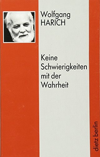 Keine Schwierigkeiten mit der Wahrheit: Zur nationalkommunistischen Opposition 1956 in der DDR (German Edition)