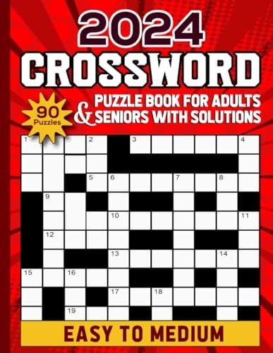 2024 Crossword Puzzle Book for Adults & Seniors with Solutions: Extra-Large Print Crossword Puzzles Boost Mental Agility, Relax, and Find Clarity