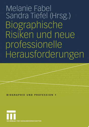 Biographische Risiken und neue professionelle Herausforderungen