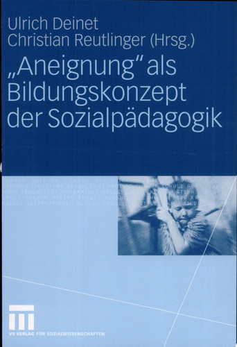 „Aneignung“ als Bildungskonzept der Sozialpädagogik