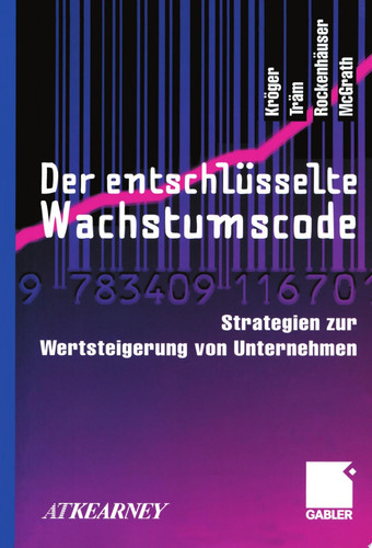 Der entschlüsselte Wachstumscode Strategien zur Wertsteigerung von Unternehmen