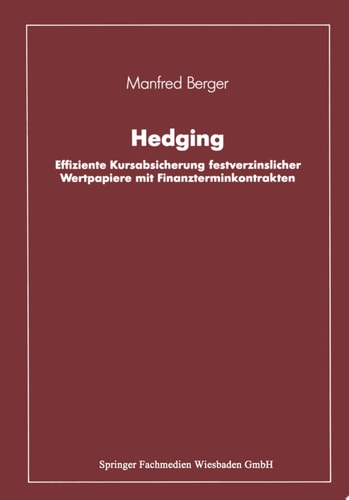 Hedging Effiziente Kursabsicherung festverzinslicher Wertpapiere mit Finanzterminkontrakten