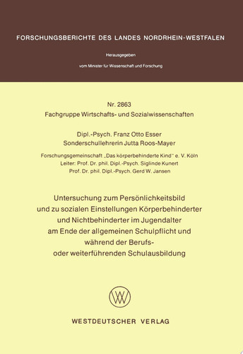 Untersuchung zum Persönlichkeitsbild und zu sozialen Einstellungen Körperbehinderter und Nichtbehinderter im Jugendalter am Ende der allgemeinen Schulpflicht und während der Berufs- oder weiterführenden Schulausbildung