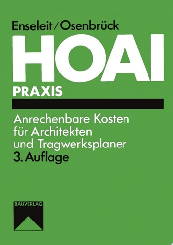 HOAI: Anrechenbare Kosten für Architekten und Tragwerksplaner Wer darf was abrechnen? Was ist für wen anrechenbar? Mit einem ABC der anrechenbaren Kosten