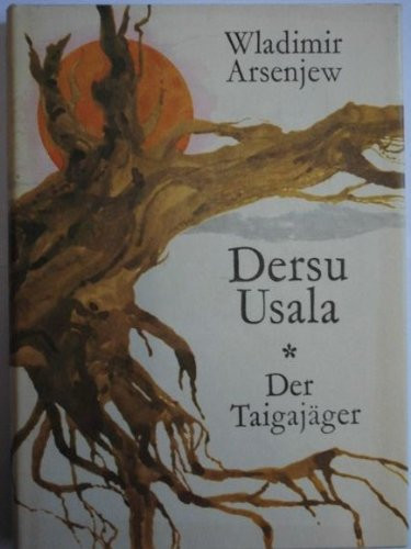Dersu Usala der Taigajäger