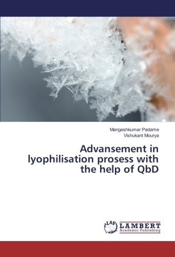 Advansement in Lyophilisation Prosess with the Help of QbD