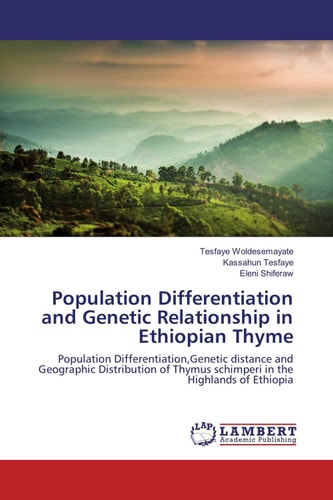 Population Differentiation and Genetic Relationship in Ethiopian Thyme Population Differentiation,Genetic Distance and Geographic Distribution of Thymus Schimperi in the Highlands of Ethiopia