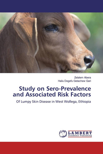 Study on Sero-Prevalence and Associated Risk Factors Of Lumpy Skin Disease in West Wollega, Ethiopia