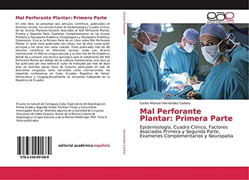 Mal Perforante Plantar: Primera Parte Epidemiología, Cuadro Clínico, Factores Asociados Primera y Segunda Parte, Examenes Complementarios y Neuropatía