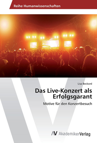 Das Live-Konzert als Erfolgsgarant Motive für den Konzertbesuch