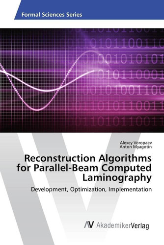 Reconstruction Algorithms for Parallel-Beam Computed Laminography Development, Optimization, Implementation