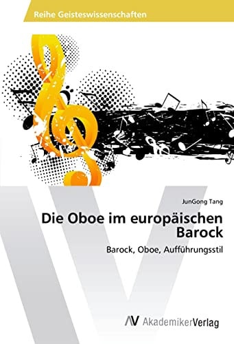 Die Oboe im europäischen Barock Barock, Oboe, Aufführungsstil