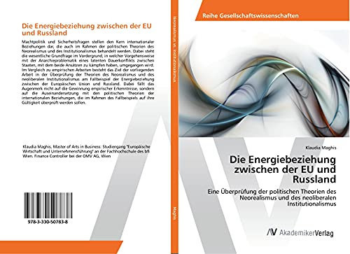 Die Energiebeziehung zwischen der EU und Russland Eine Überprüfung der politischen Theorien des Neorealismus und des neoliberalen Institutionalismus