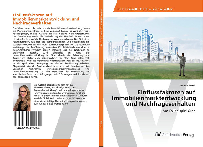 Einflussfaktoren auf Immobilienmarktentwicklung und Nachfrageverhalten Am Fallbeispiel Graz