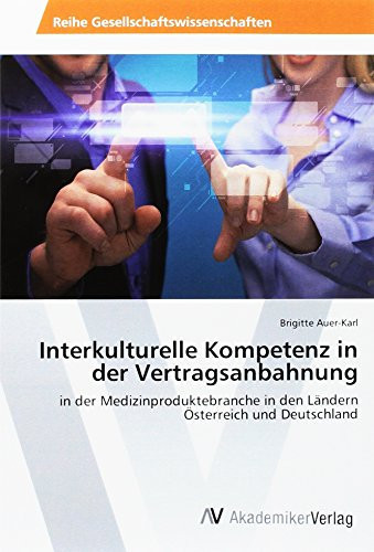 Interkulturelle Kompetenz in der Vertragsanbahnung in der Medizinproduktebranche in den Ländern Österreich und Deutschland