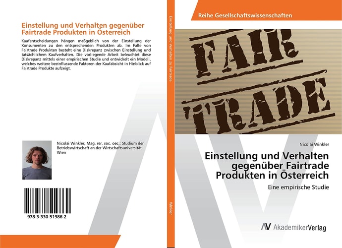 Einstellung und Verhalten gegenüber Fairtrade Produkten in Österreich - Eine empirische Studie