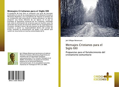 Mensajes Cristianos para el Siglo XXI Propuestas para el fortalecimiento del cristianismo comunitario