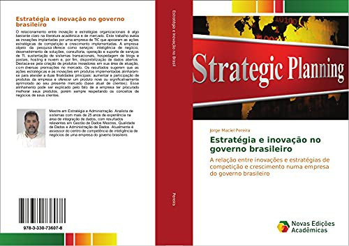Estratégia e inovação no governo brasileiro A relação entre inovações e estratégias de competição e crescimento numa empresa do governo brasileiro