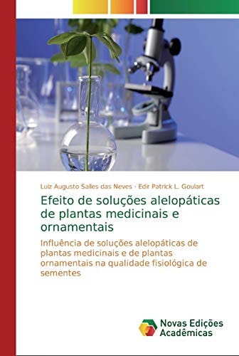 Efeito de soluções alelopáticas de plantas medicinais e ornamentais Influência de soluções alelopáticas de plantas medicinais e de plantas ornamentais na qualidade fisiológica de sementes