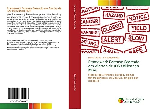 Framework Forense Baseado em Alertas de IDS Utilizando MDA Metodologia forense de rede, alertas heterogêneos e arquitetura dirigida por modelos