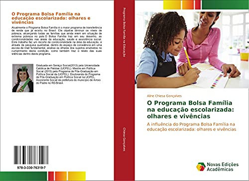 O Programa Bolsa Família na educação escolarizada: olhares e vivências A influência do Programa Bolsa Família na educação escolarizada: olhares e vivências