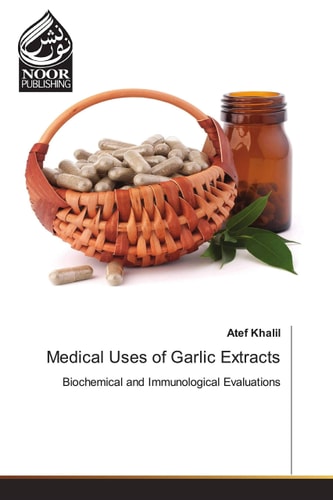 Medical Uses of Garlic Extracts Biochemical and Immunological Evaluations
