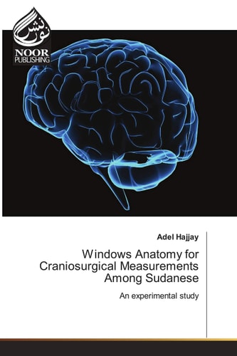 Windows Anatomy for Craniosurgical Measurements Among Sudanese An Experimental Study
