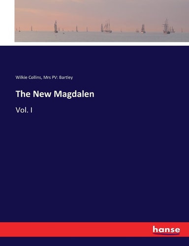The New Magdalen Vol. I