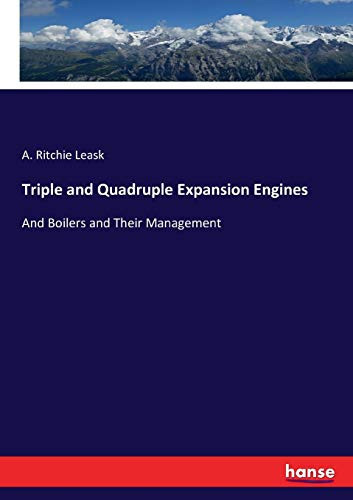 Triple and Quadruple Expansion Engines And Boilers and Their Management