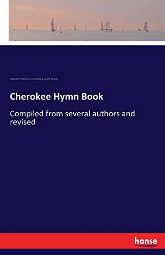 Cherokee Hymn Book Compiled from Several Authors and Revised