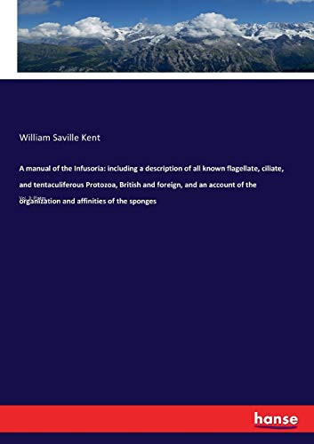 A Manual of the Infusoria: Including a Description of All Known Flagellate, Ciliate, and Tentaculiferous Protozoa, British and Foreign, and an Account of the Organization and Affinities of the Sponges Vol. 3: Plates