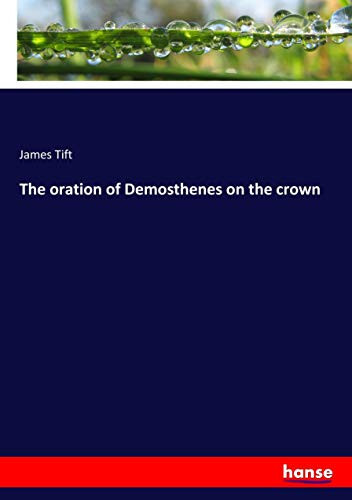 The Oration of Demosthenes on the Crown