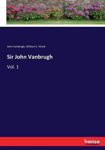 Sir John Vanbrugh Vol. 1