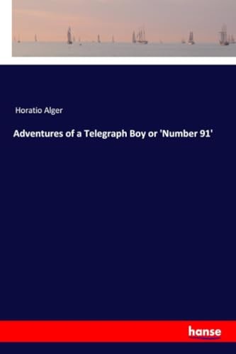 Adventures of a Telegraph Boy Or 'Number 91'