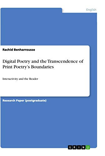Digital Poetry and the Transcendence of Print Poetry's Boundaries Interactivity and the Reader
