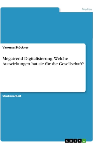 Megatrend Digitalisierung. Welche Auswirkungen hat sie für die Gesellschaft?