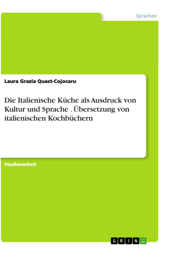 Die Italienische Küche als Ausdruck von Kultur und Sprache . Übersetzung von italienischen Kochbüchern