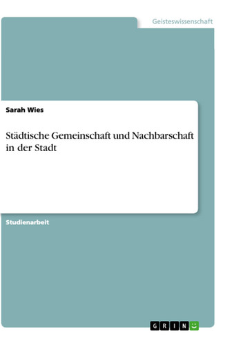 Städtische Gemeinschaft und Nachbarschaft in der Stadt