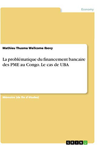 La problématique du financement bancaire des PME au Congo. Le cas de UBA