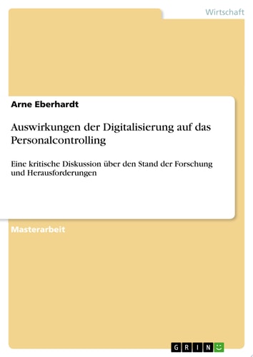 Auswirkungen der Digitalisierung auf das Personalcontrolling Eine kritische Diskussion über den Stand der Forschung und Herausforderungen