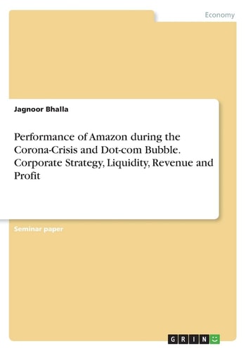 Performance of Amazon During the Corona-Crisis and Dot-com Bubble. Corporate Strategy, Liquidity, Revenue and Profit