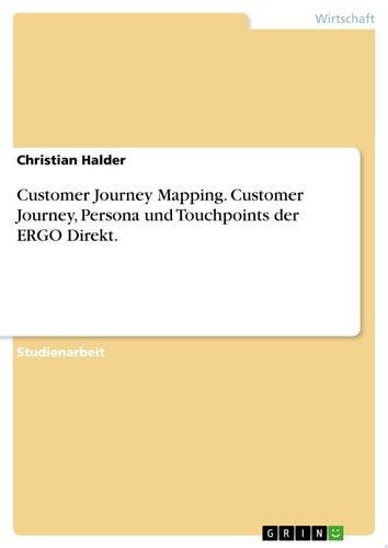Customer Journey Mapping. Customer Journey, Persona und Touchpoints der ERGO Direkt.