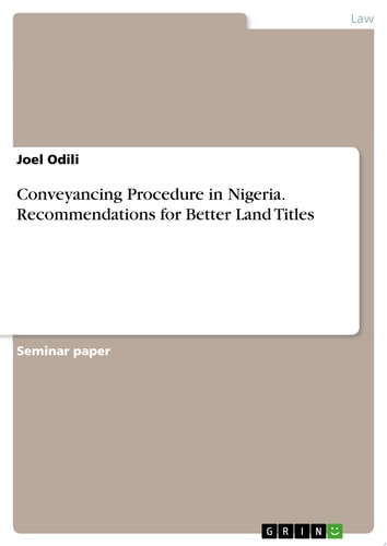 Conveyancing Procedure in Nigeria. Recommendations for Better Land Titles