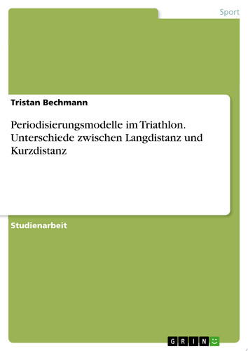 Periodisierungsmodelle im Triathlon. Unterschiede zwischen Langdistanz und Kurzdistanz