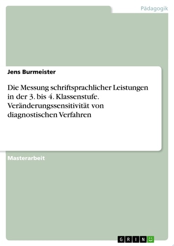 Die Messung schriftsprachlicher Leistungen in der 3. bis 4. Klassenstufe. Veränderungssensitivität von diagnostischen Verfahren