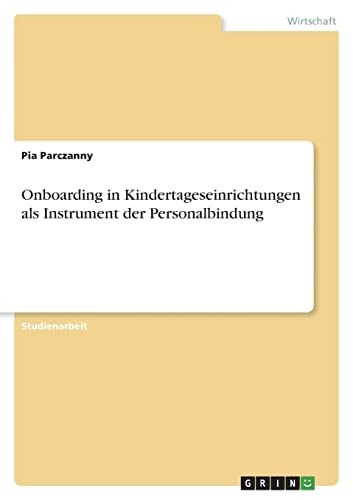 Onboarding in Kindertageseinrichtungen als Instrument der Personalbindung