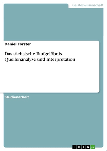 Das sächsische Taufgelöbnis. Quellenanalyse und Interpretation