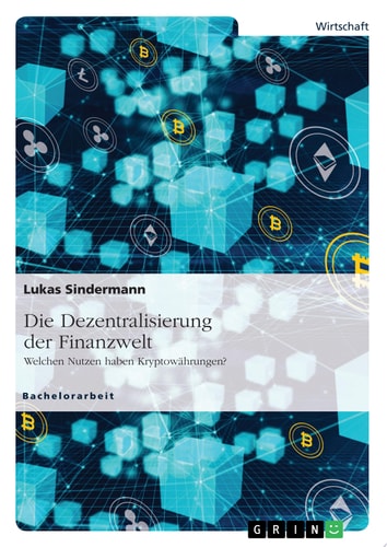 Die Dezentralisierung der Finanzwelt. Welchen Nutzen haben Kryptowährungen?