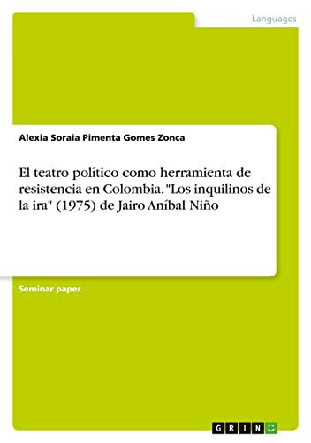 El teatro político como herramienta de resistencia en Colombia. "Los inquilinos de la ira" (1975) de Jairo Aníbal Niño